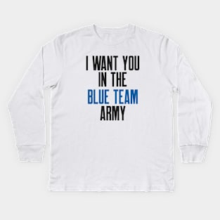 Cybersecurity I Want You in The Blue Team Army Funny Slogan Kids Long Sleeve T-Shirt